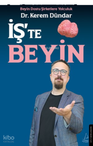 İş’te Beyin   ;Beyin Dostu Şirketlere Yolculuk