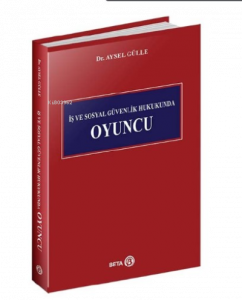 İş ve Sosyal Güvenlik Hukukunda Oyuncu