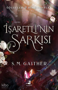 İşaretli'nin Şarkısı - Gölgeler Hükümdarlar Birinci Kitap