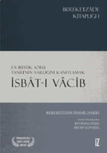 İsbât-ı Vâcib;En Büyük Soru: Tanrı’nın Varlığını Kanıtlamak