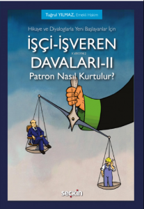 İşçi–İşveren Davaları–II - Patron Nasıl Kurtulur?;Hikaye ve Diyaloglarla Yeni Başlayanlar İçin