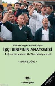 İşçi Sınıfının Anatomisi; Değişen İşçi Sınıfının 21. Yüzyıldaki Portresi