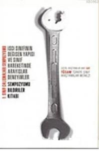 İşçi Sınıfının Değişen Yapısı ve| Sınıf Hareketinde Arayışlar Deneyimler