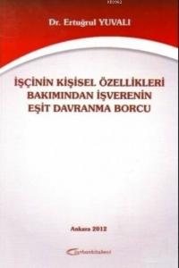 İşçinin Kişisel Özellikleri Bakımından İşverenin Eşit Davranma Borcu