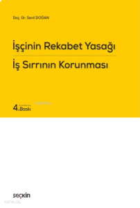 İşçinin Rekabet Yasağı İş Sırrının Korunması
