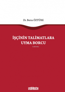 İşçinin Talimatlara Uyma Borcu