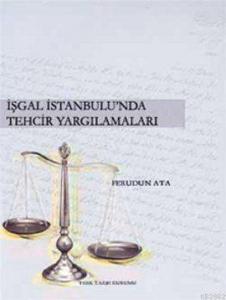 İşgal İstanbul'unda Tehcir Yargılamaları