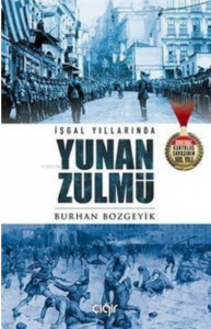 İşgal Yıllarında Yunan Zulmü