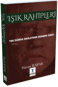 Işık Rahipleri;Tek Dünya Devletinin Ruhban Sınıfı
