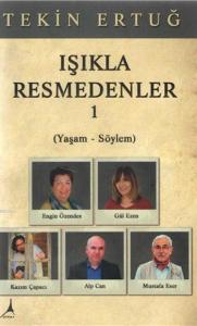 Işıkla Resmedenler 1; Yaşam - Söylem