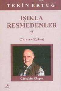 Işıkla Resmedenler 7; Yaşam-Söylem
