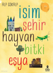 İsim Şehir Hayvan Bitki Eşya