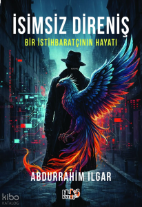 İsimsiz Direniş: Bir İstihbaratçının Hayatı