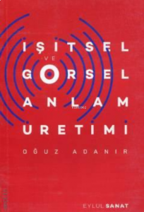 İşitsel ve Görsel Anlam Üretimi