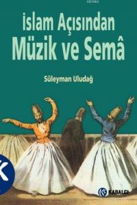 İslam Açısından Müzik ve Semâ