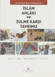 İslam Ahlakı ve Zulme Karşı Tavrımız