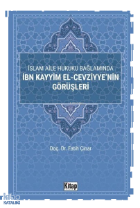 İslam Aile Hukuku Bağlamında İbn Kayyim El-Cezviyye'nin Görüşleri