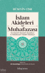 İslam Akideleri ve Muhafazası ;Tercümetü’l-Husunü’l-Hamidiyye li-Muhafazati’l-Akaidi’l-İslamiyye