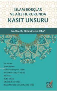 İslam Borçlar ve Aile Hukukunda Kasıt Unsuru