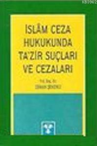 İslam Ceza Hukukunda Ta'zir Suçları ve Cezaları
