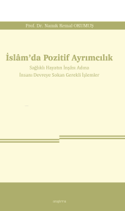 İslâm’da Pozitif Ayrımcılık;Sağlıklı Hayatın İnşâsı Adına İnsanı Devreye Sokan Gerekli İşlemler
