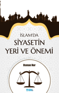 İslam’da Siyasetin Yeri Ve Önemi
