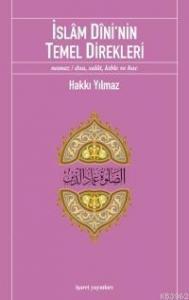 İslâm Dîni'nin Temel Direkleri; Namaz/Dua, Salât, Kıble ve Hac