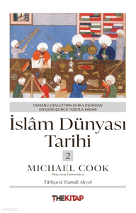İslâm Dünyası Tarihi-2; Osmanlı Devleti’nin Kuruluşundan On Dokuzuncu Yüzyıla Kadar