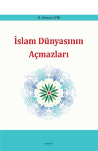 İslam Dünyasının Açmazları