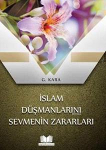 İslam Düşmanlarını Sevmenin Zararları