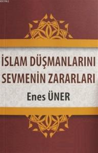 İslam Düşmanlarını Sevmenin Zararları