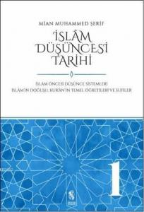 İslam Düşüncesi Tarihi 1; İslam Öncesi Düşünce Sistemleri İslam'ın Doğuşu Kur'an'ın Temel Öğretileri ve Sufiler