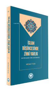 İslam Düşüncesinde Zihni Varlık;Seyyid Şerîf Cürcânî Örneği