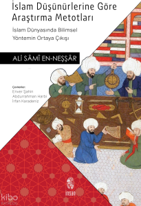 İslam Düşünürlerine Göre Araştırma Metotları;İslam Dünyasında Bilimsel Yöntemin Ortaya Çıkışı
