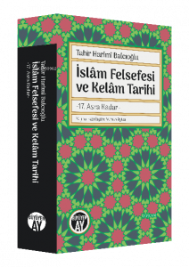İslâm Felsefesi ve Kelâm Tarihi;-17 Asra Kadar-
