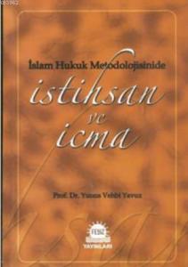 İslam Hukuk Metodolojisinde İstihsan ve İcma
