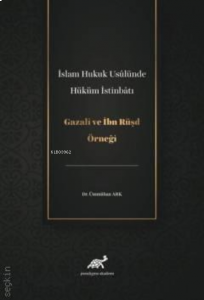 İslam Hukuk Usulünde Hüküm İstinbatı ;Gazali Ve İbn Rüşd