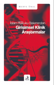 İslam Hukuku Bakımından Girişimsel Klinik Araştırmalar
