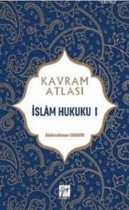 İslâm Hukuku I; Kavram Atlası