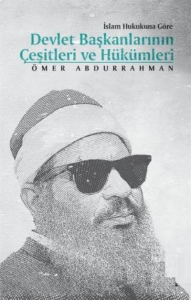 İslam Hukukuna Göre Devlet Başkanlarının Çeşitleri ve Hükümleri