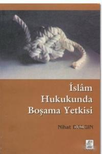 İslam Hukukunda Boşama Yetkisi