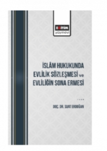 İslâm Hukukunda Evlilik Sözleşmesi Ve Evliliğin Sona Ermesi