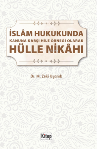 İslam Hukukunda Kanuna Karşı Hile Örneği Olarak Hülle Nikahı