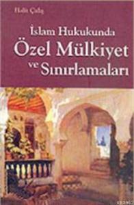 İslam Hukukunda Özel Mülkiyet ve Sınırlamaları