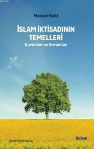 İslam İktisadının Temelleri; Kurumlar ve Kuramlar