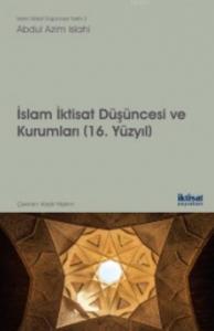 İslam İktisat Düşüncesi ve Kurumları; (16. Yüzyıl)