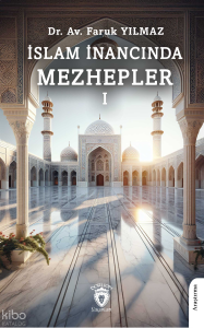 İslam İnancında Mezhepler - I