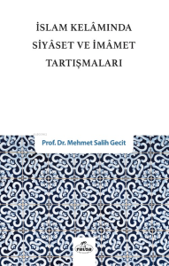 İslam Kelâmında Siyaset ve İmamet Tartışmaları