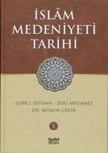 İslam Medeniyeti Tarihi - Cilt 1