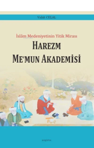 İslam Medeniyetinin Yıkık Mirası - Harezm Me'mun Akademisi